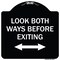 Signmission Look Both Ways Before Exiting W/ Bidirectional Arrow Heavy-Gauge Alum, 18" H, 18" L, BW-1818-23879 A-DES-BW-1818-23879 - alternate 1